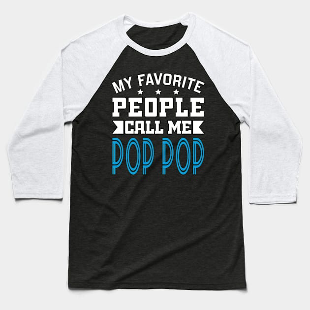 My Favorite People Call Me Pop pop Baseball T-Shirt by DragonTees